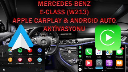 Mercedes-Benz E Serisi (W213) Apple CarPlay ve Android Auto aktivasyonu